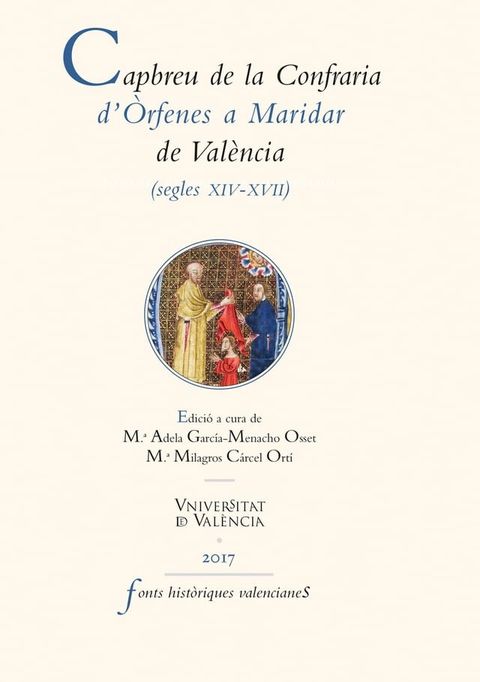 Capbreu de la Confraria d'&Ograve;rfenes a Maridar de Val&egrave;ncia (segles XIV-XVII)(Kobo/電子書)