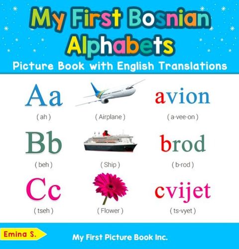 My First Bosnian Alphabets Picture Book with English Translations