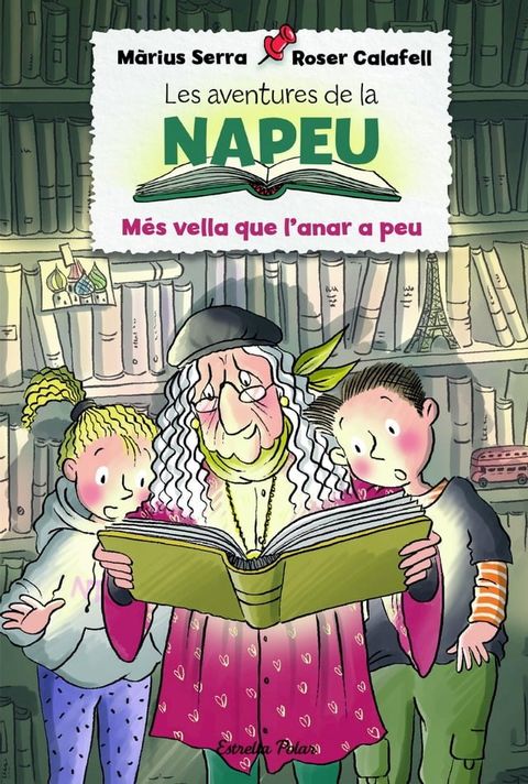 Les aventures de la Napeu. M&eacute;s vella que l'anar a peu(Kobo/電子書)