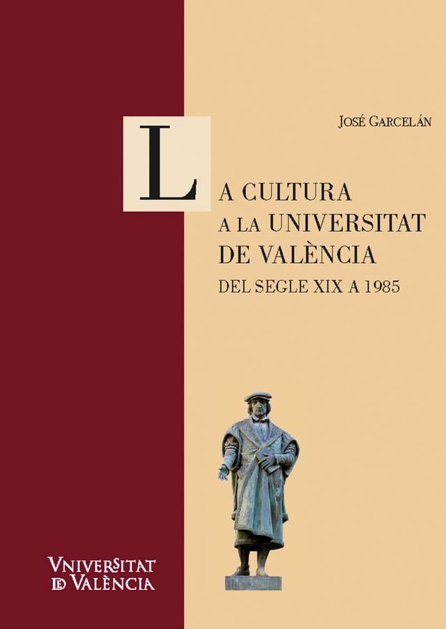  La cultura a la Universitat de Val&egrave;ncia. Del segle XIX a 1985(Kobo/電子書)