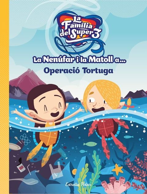 La Nen&uacute;far i la Matoll a... Operaci&oacute; tortuga(Kobo/電子書)