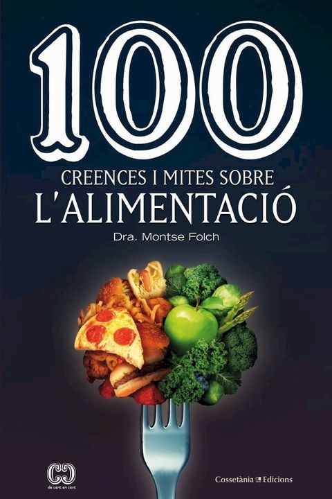 100 creences i mites sobre l'alimentació(Kobo/電子書)