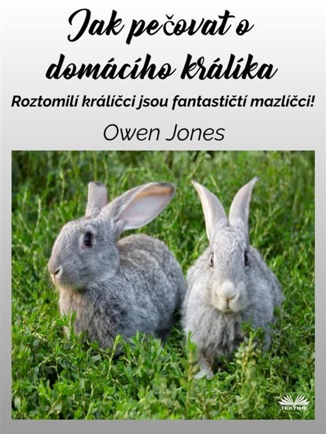  Jak Pečovat O Dom&aacute;c&iacute;ho Kr&aacute;l&iacute;ka(Kobo/電子書)