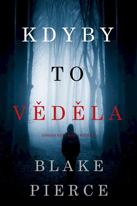 Kdyby to věděla (Záhada Kate Wise – kniha č. 1)(Kobo/電子書)