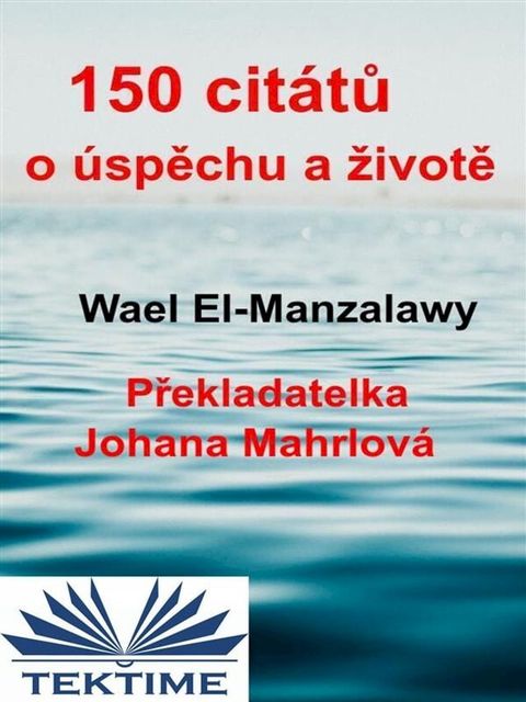 150 Citátů O &Uacute;spěchu A Životě(Kobo/電子書)