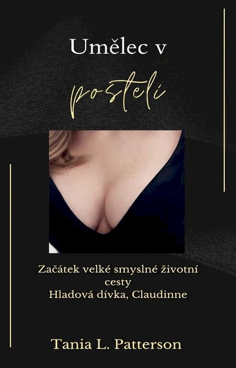 Umělec v posteli: Začátek velké smyslné životní cesty Hladová dívka, Claudinne(Kobo/電子書)