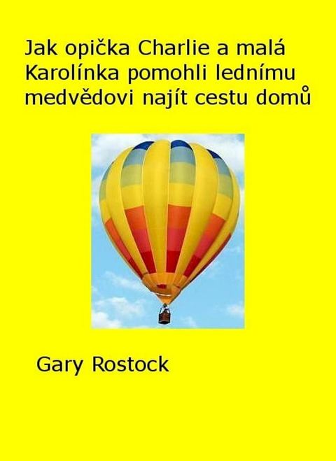 Jak opička Charlie a malá Karolínka pomohli lednímu medvědovi...