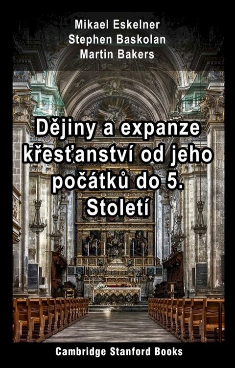 Dějiny a expanze křesťanstv&iacute; od jeho poč&aacute;tků do 5. Stolet&iacute;(Kobo/電子書)