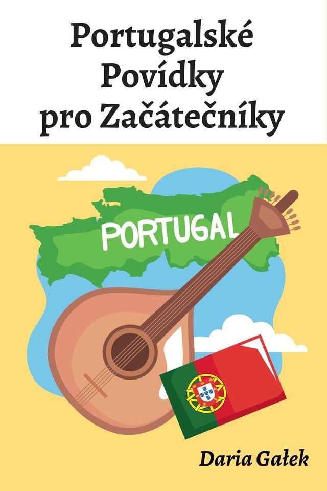  Portugalsk&eacute; Pov&iacute;dky pro Zač&aacute;tečn&iacute;ky(Kobo/電子書)