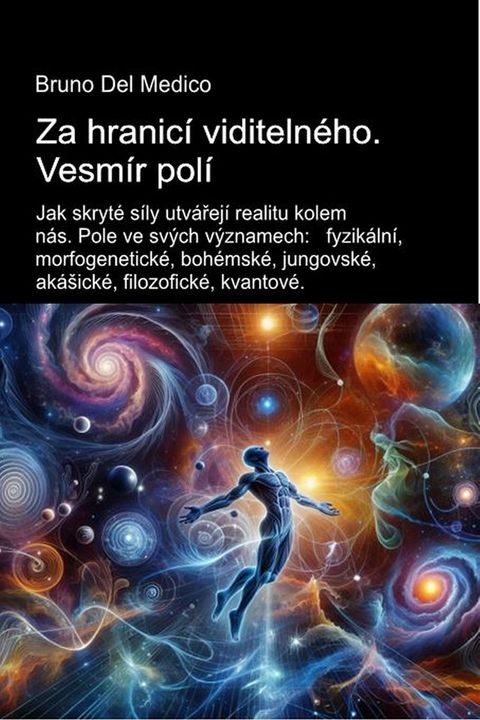 Za hranicí viditelného. Vesmír polí.