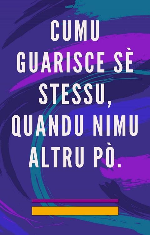 Cumu guarisce s&egrave; stessu, quandu nimu altru p&ograve;(Kobo/電子書)