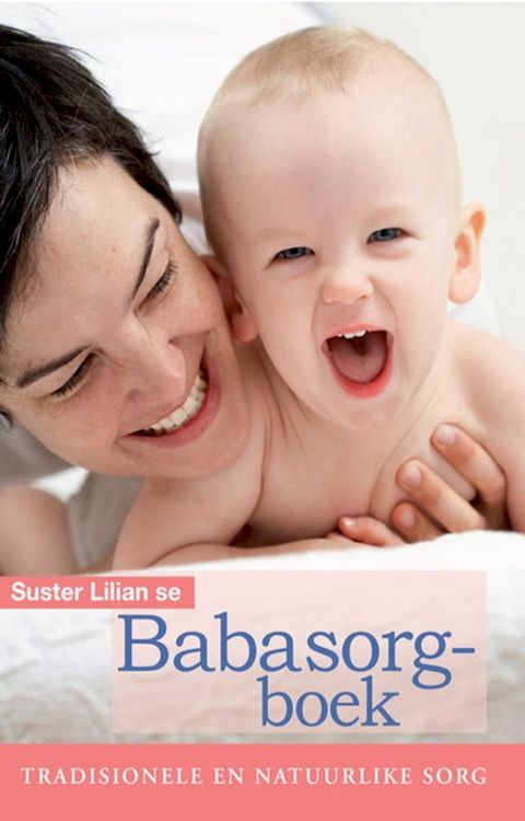 Suster Lilian se babasorgboek: Tradisionele en natuurlike sorg(Kobo/電子書)