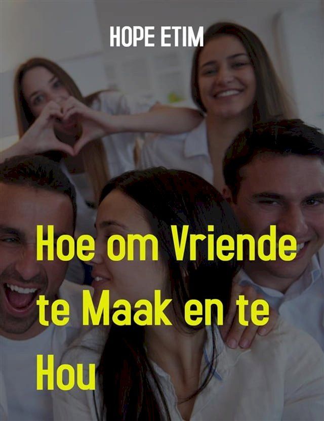  Hoe om Vriende te Maak en te hou(Kobo/電子書)