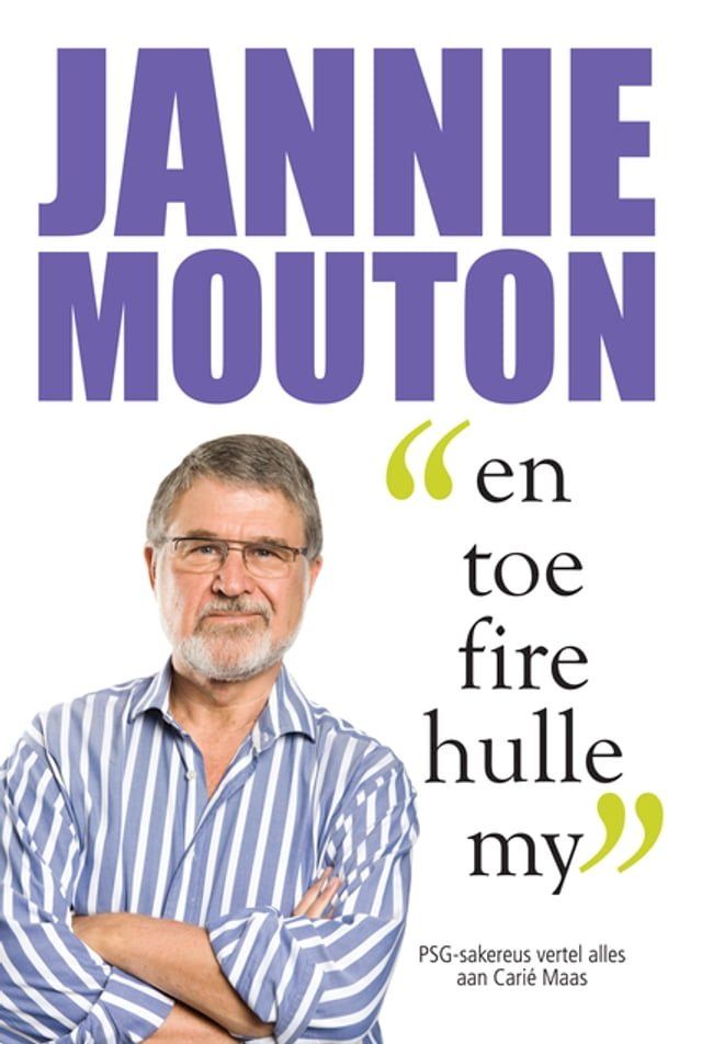  Jannie Mouton: En toe fire hulle my(Kobo/電子書)