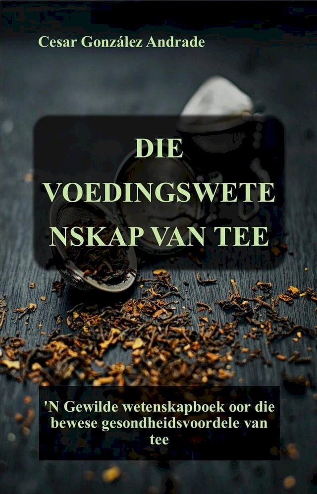  Die Voedingswetenskap Van Tee(Kobo/電子書)