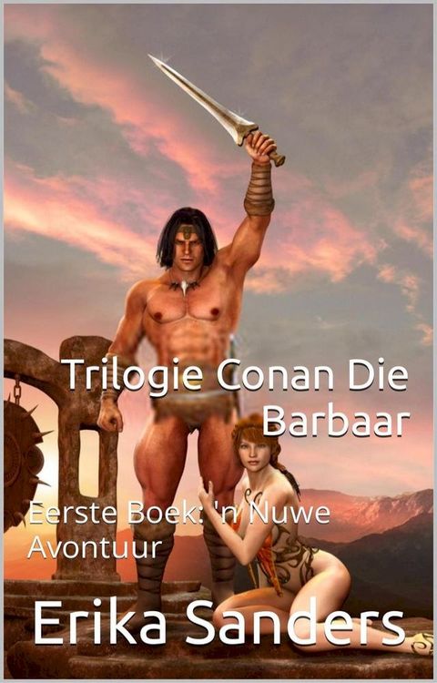 Trilogie Conan Die Barbaar Eerste Boek: 'n Nuwe Avontuur(Kobo/電子書)