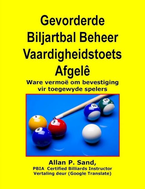 Gevorderde Biljartbal Beheer Vaardigheidstoets Afgel&ecirc; - Ware vermo&euml; om bevestiging vir toegewyde spelers(Kobo/電子書)