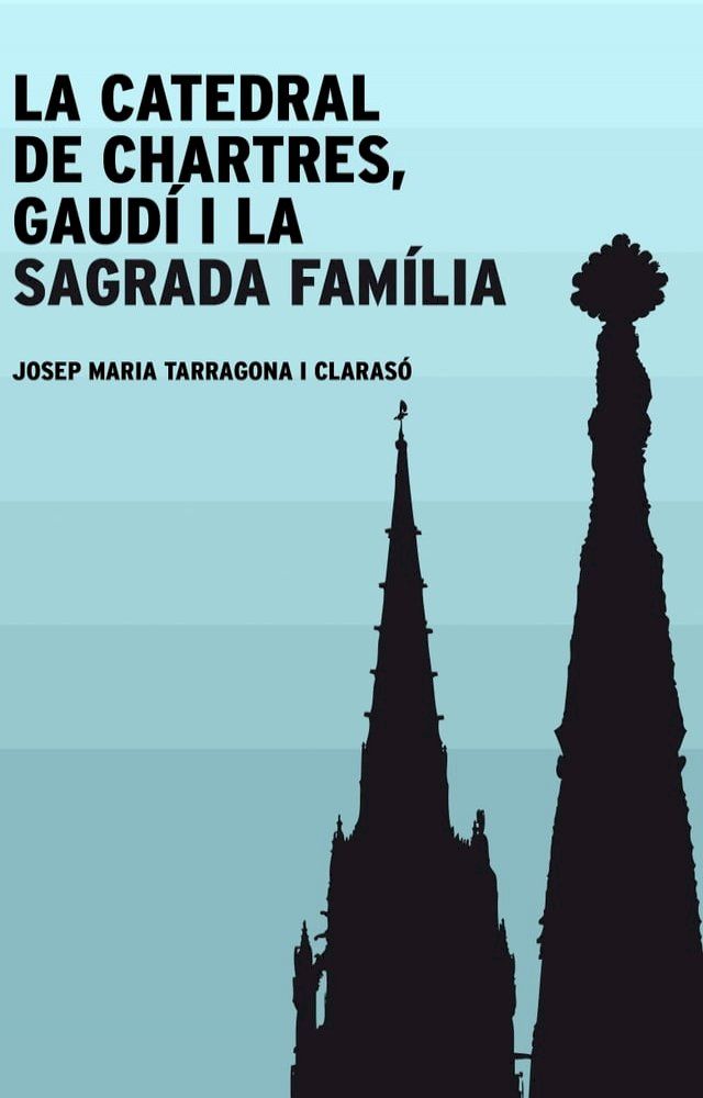  La catedral de Chartres, Gaud&iacute; i la Sagrada Fam&iacute;lia(Kobo/電子書)