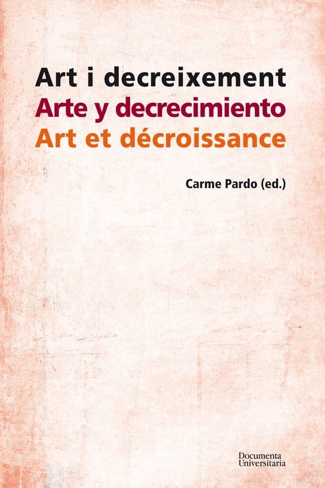  Art i decreixement / Arte y decrecimiento / Art et d&eacute;croissance(Kobo/電子書)