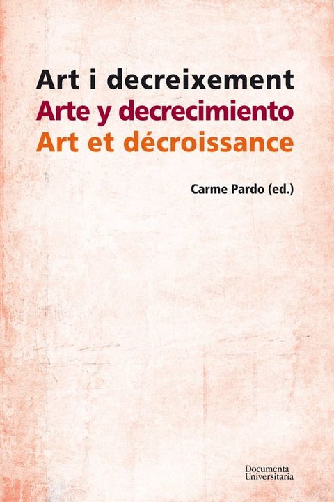 Art i decreixement / Arte y decrecimiento / Art et d&eacute;croissance(Kobo/電子書)