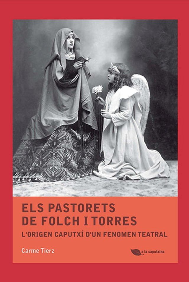  Els Pastorets de Folch i Torres. L'origen caputx&iacute; d'un fenomen teatral(Kobo/電子書)