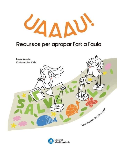 UAAAU! Recursos per apropar l'art al'aula(Kobo/電子書)