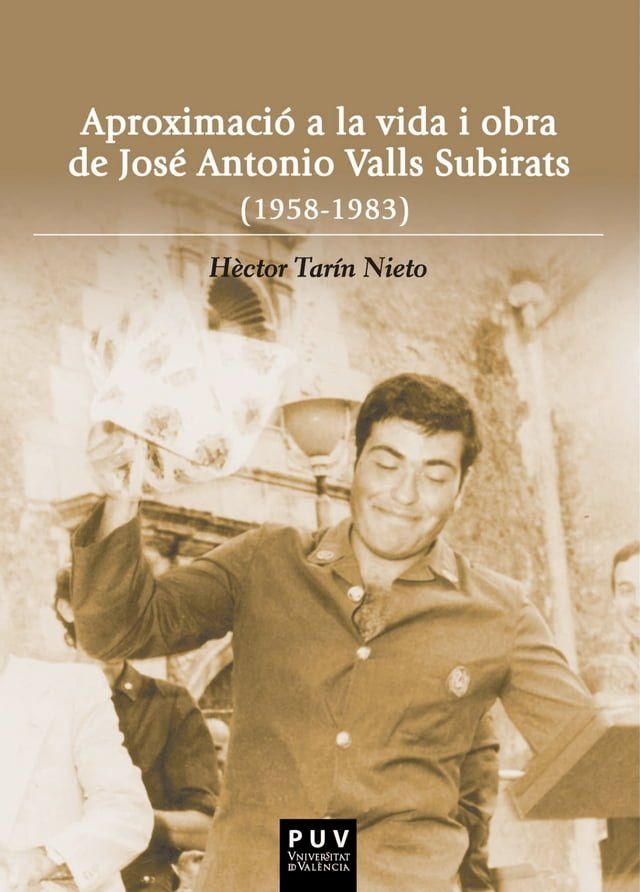  Aproximació a la vida i obra de José Antonio Valls Subirats (1958-1983)(Kobo/電子書)