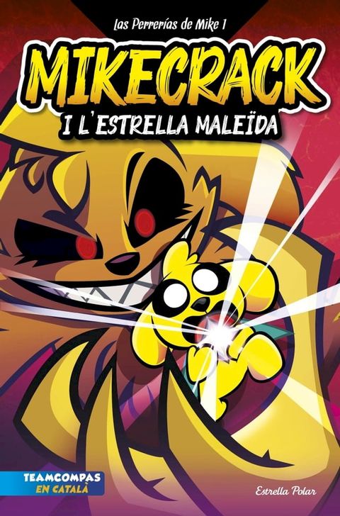 Las Perrer&iacute;as de Mike 1. Mikecrack i l'Estrella Male&Iuml;da.(Kobo/電子書)