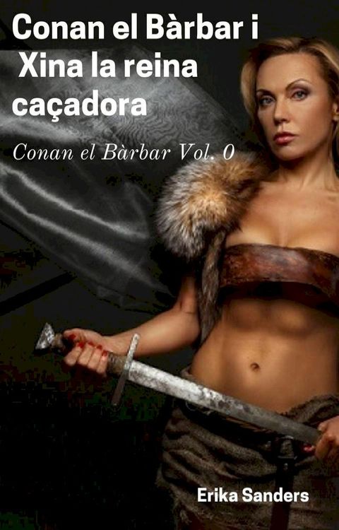 Conan el B&agrave;rbar i Xina la Reina Ca&ccedil;adora(Kobo/電子書)