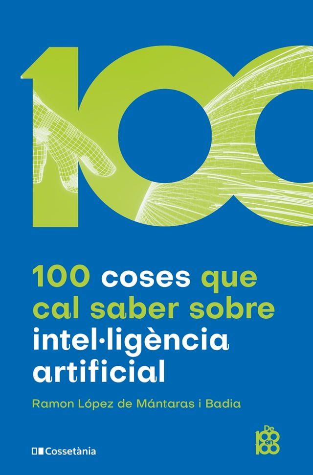  100 coses que cal saber sobre intel·lig&egrave;ncia artificial(Kobo/電子書)