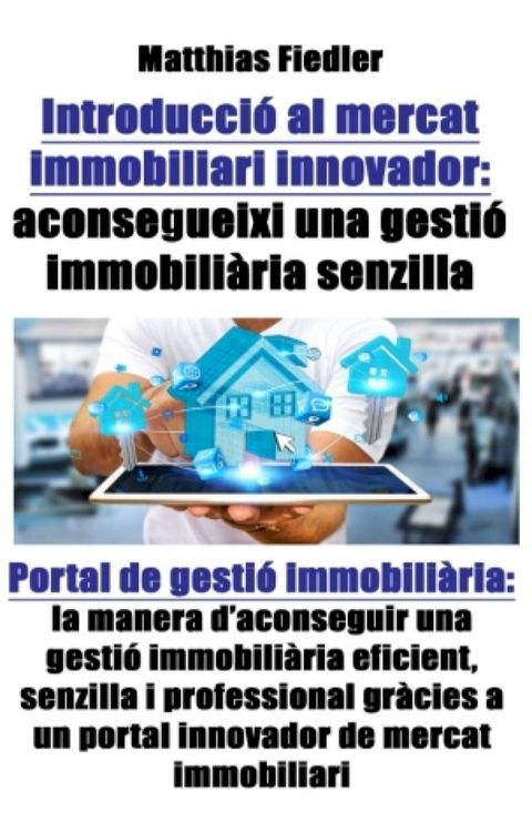 Introducció al mercat immobiliari innovador: aconsegueixi una gestió immobiliària senzilla: Portal de gestió immobiliària(Kobo/電子書)