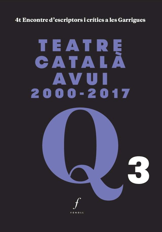  Teatre català avui 2000-2017. 4t Encontre d’escriptors i crítics a les Garrigues(Kobo/電子書)