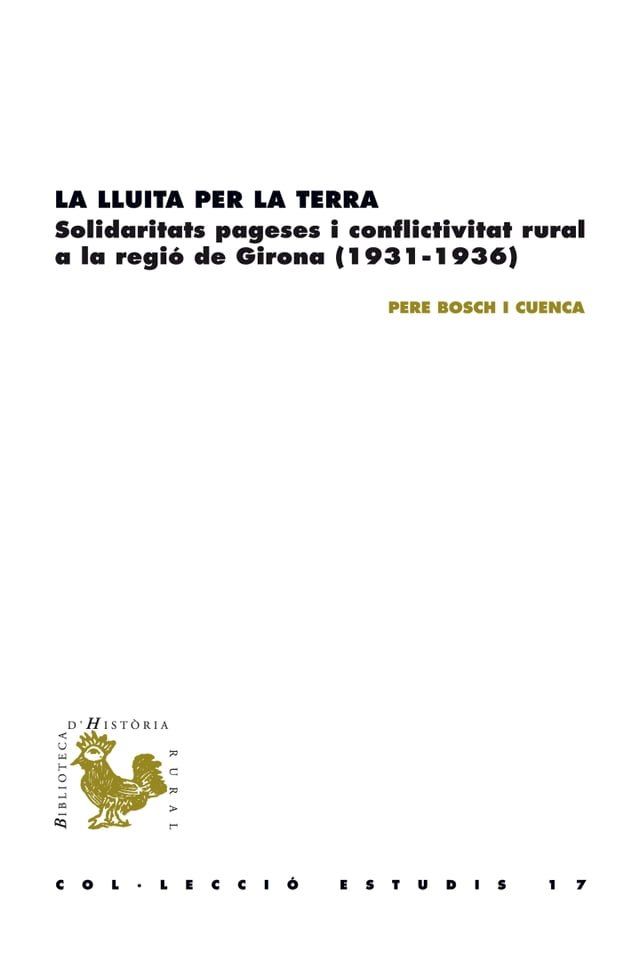  La lluita per la terra. Solidaritats pageses i conflictivitat rural a la regi&oacute; de Girona (1931-1936)(Kobo/電子書)