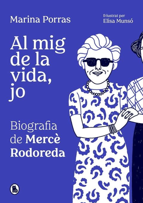 Al mig de la vida, jo. Biograf&iacute;a de Merc&egrave; Rodoreda(Kobo/電子書)