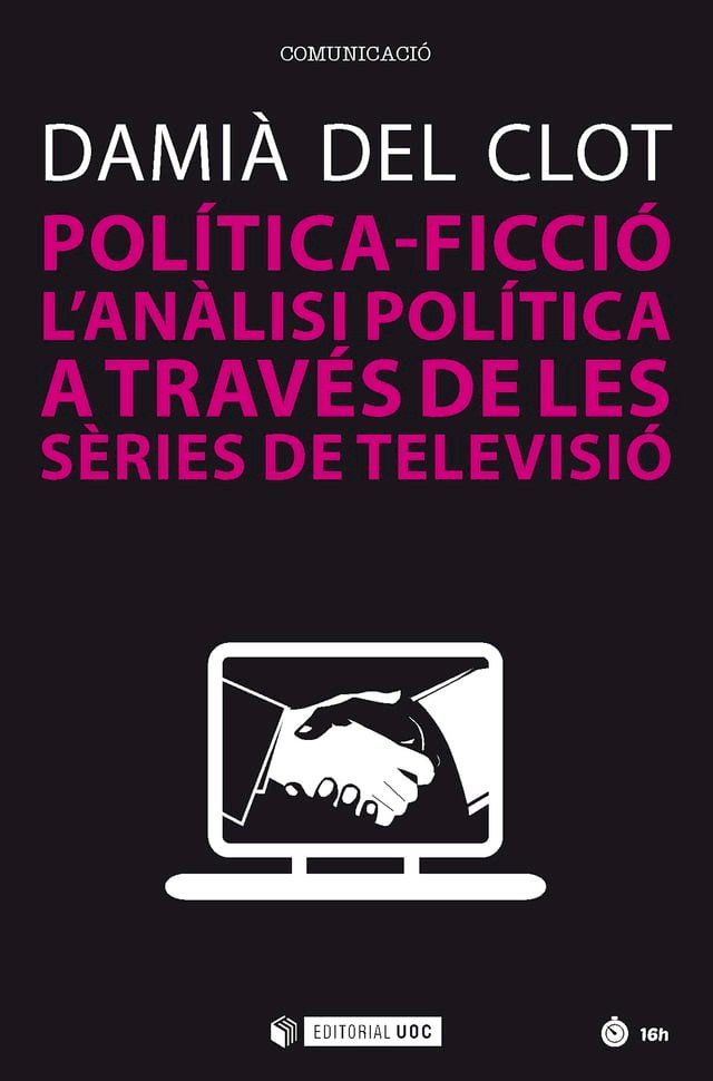  Pol&iacute;tica-ficci&oacute;. L'an&agrave;lisi pol&iacute;tica a trav&eacute;s de les s&egrave;ries de televisi&oacute;(Kobo/電子書)