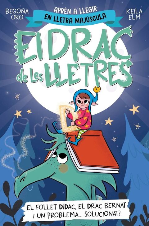 El drac de les lletres 3 - El follet D&iacute;dac, el drac Bernat i un problema... solucionat?(Kobo/電子書)