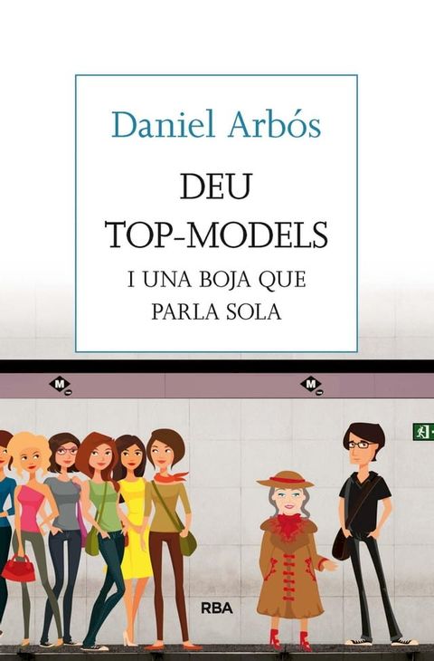 Deu top-models i una boja que parla sola(Kobo/電子書)