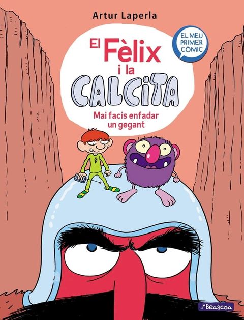 Mai facis enfadar un gegant (El F&egrave;lix i la Calcita 2)(Kobo/電子書)