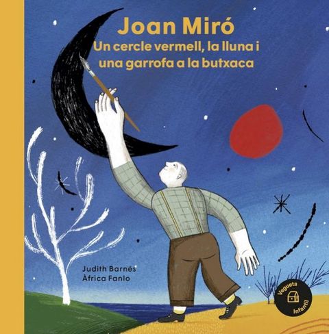 Joan Miró. Un cercle vermell, la lluna i una garrofa a la butxaca(Kobo/電子書)