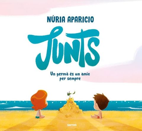 Junts: Un germ&agrave; &eacute;s un amic per sempre(Kobo/電子書)