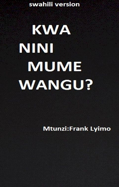 KWA NINI MUME WANGU?(Kobo/電子書)