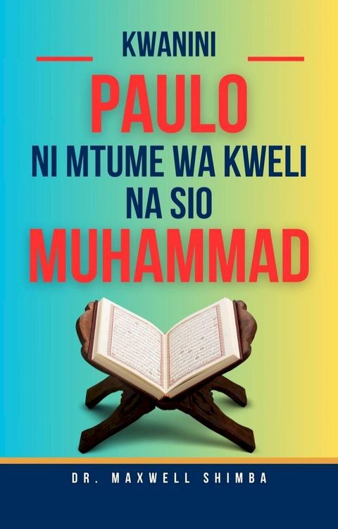 Kwanini Paulo ni Mtume wa Kweli na siyo Muhammad