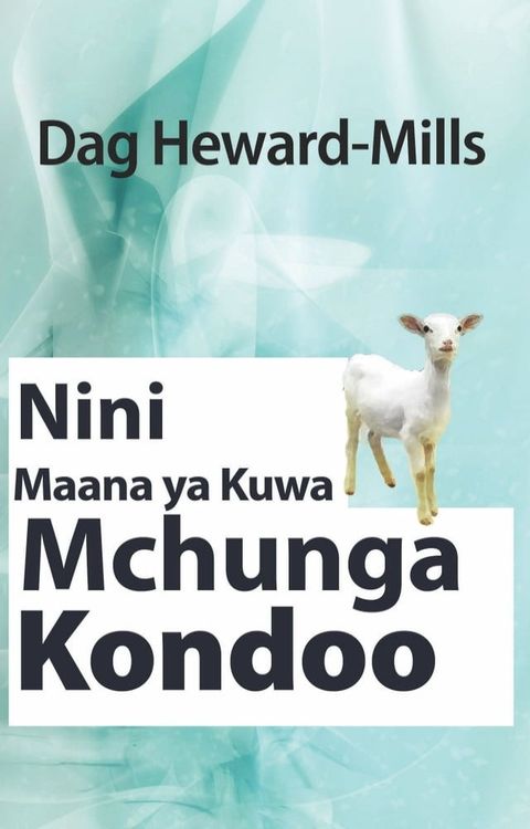 Nini Maana ya Kuwa Mchunga Kondoo(Kobo/電子書)