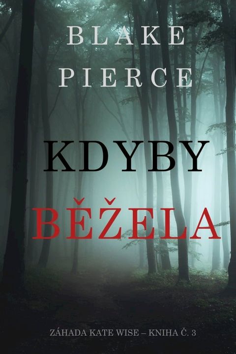 Kdyby běžela (Záhada Kate Wise – kniha č. 3)(Kobo/電子書)