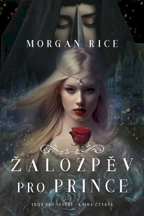 Žalozpěv pro Prince (Trůn pro Sestry – Kniha Čtvrt&aacute;)(Kobo/電子書)