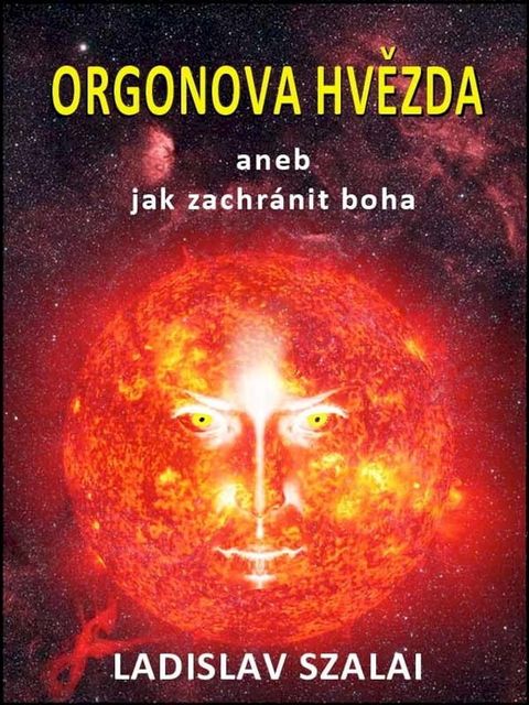 Orgonova hvězda aneb jak zachr&aacute;nit boha(Kobo/電子書)