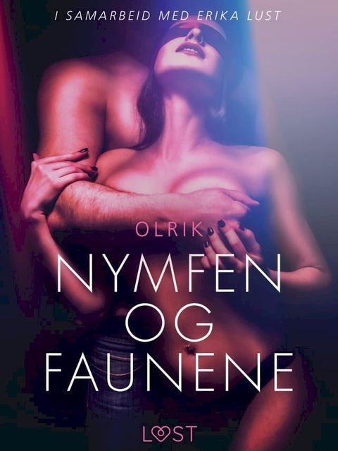 Nymfen og faunene - en erotisk novelle(Kobo/電子書)