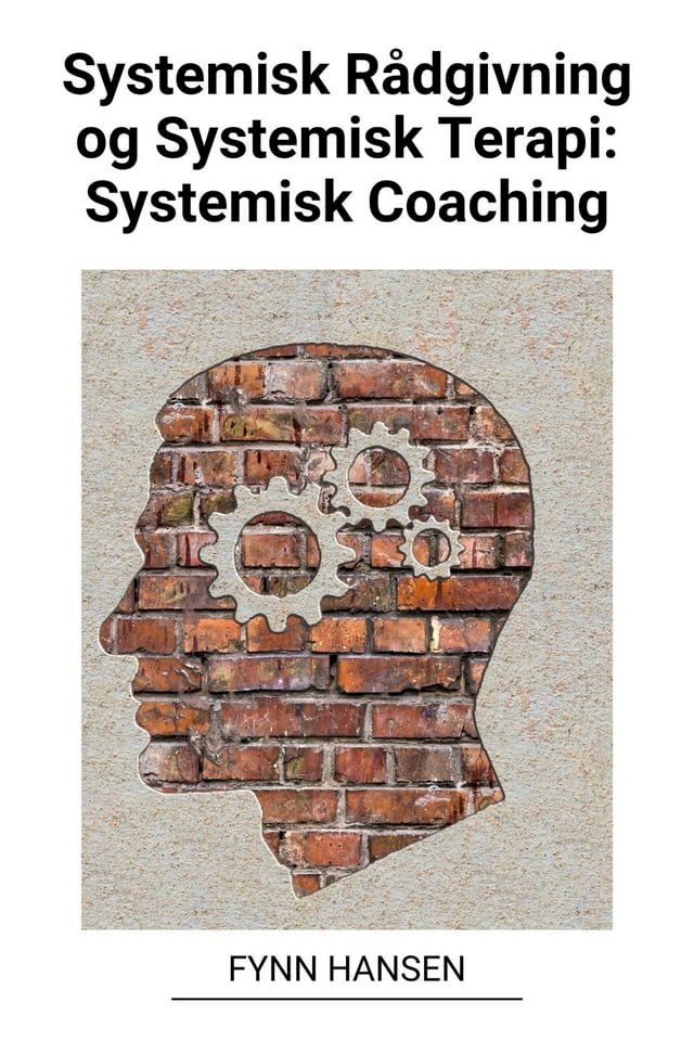  Systemisk R&aring;dgivning og Systemisk Terapi: Systemisk Coaching(Kobo/電子書)