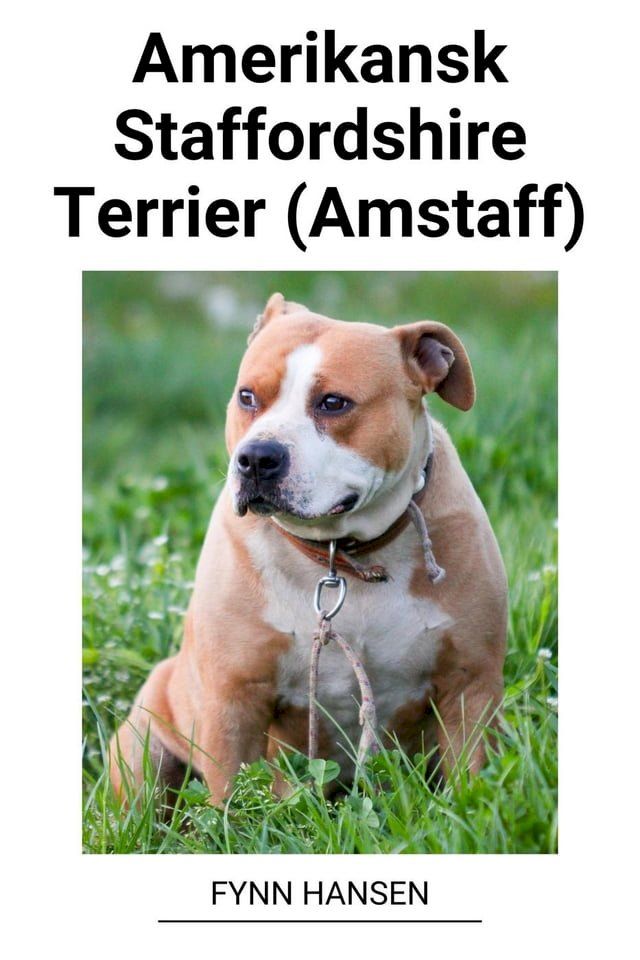  Amerikansk Staffordshire Terrier (Amstaff)(Kobo/電子書)