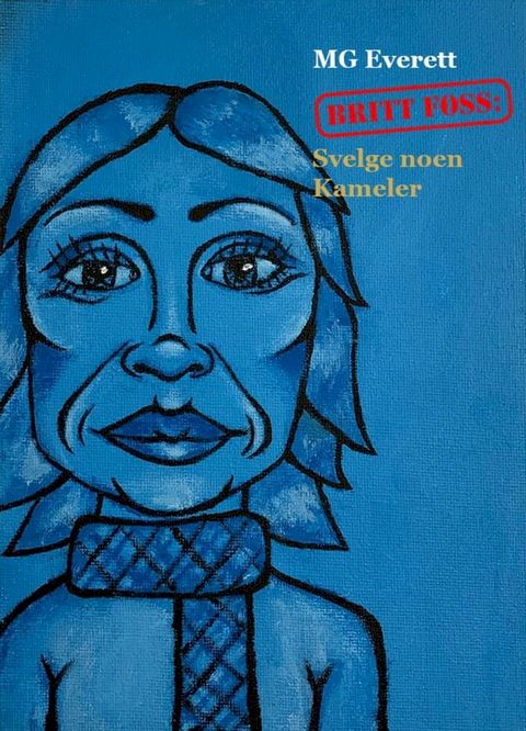 Britt Foss: Svelge noen Kameler(Kobo/電子書)